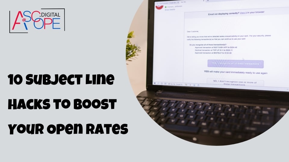10 Subject Line Hacks to Boost Your Open Rates