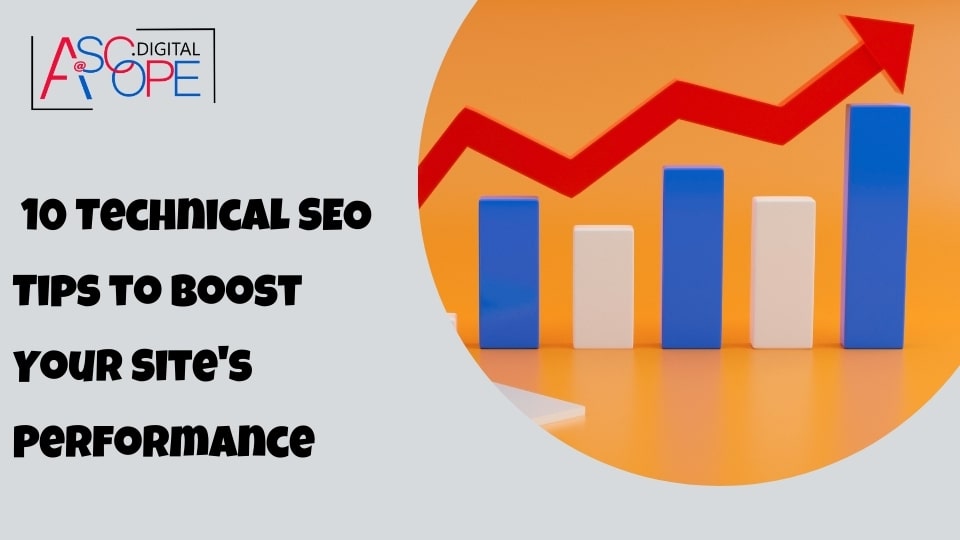 10 Technical SEO Tips to Boost Your Site's Performance