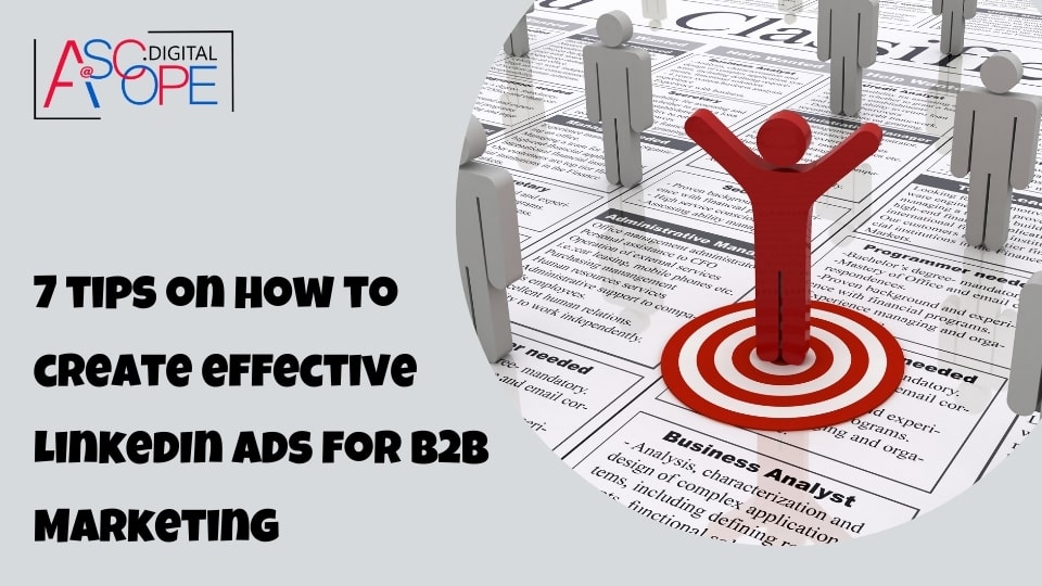 7 tips on how to create effective LinkedIn Ads for B2B Marketing