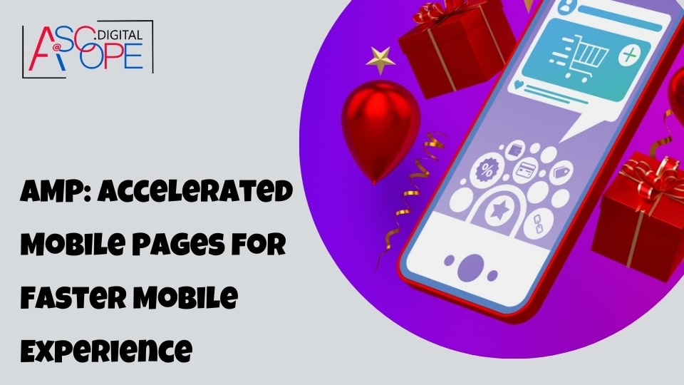 AMP Accelerated Mobile Pages for Faster Mobile Experience