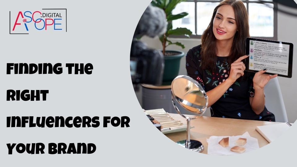 Finding the Right Influencers for Your Brand