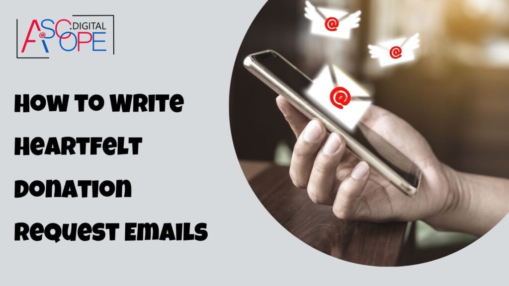 How to Write Heartfelt Donation Request Emails