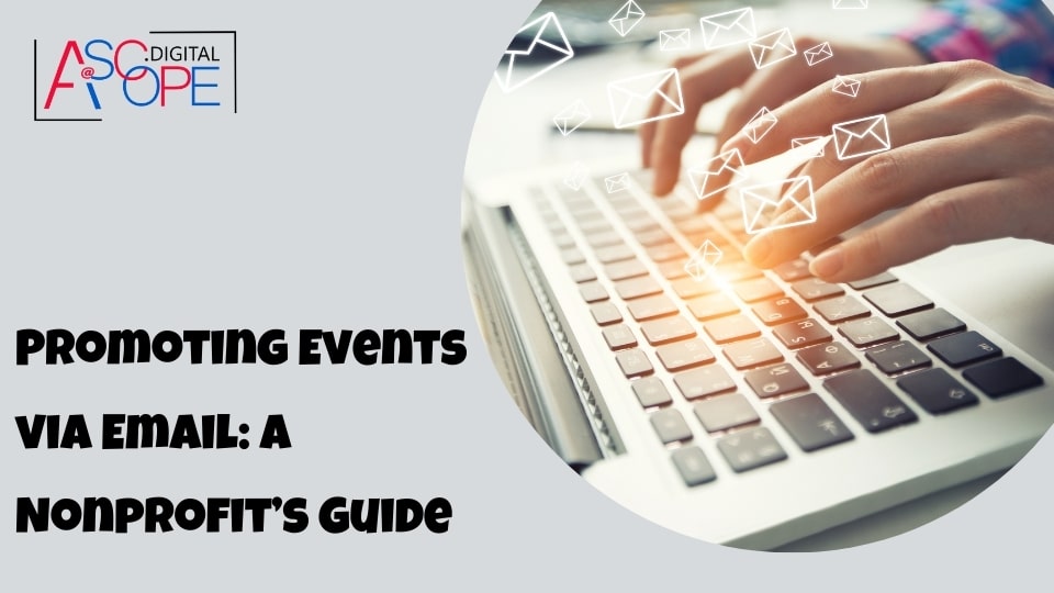 Promoting Events via Email A Nonprofit’s Guide