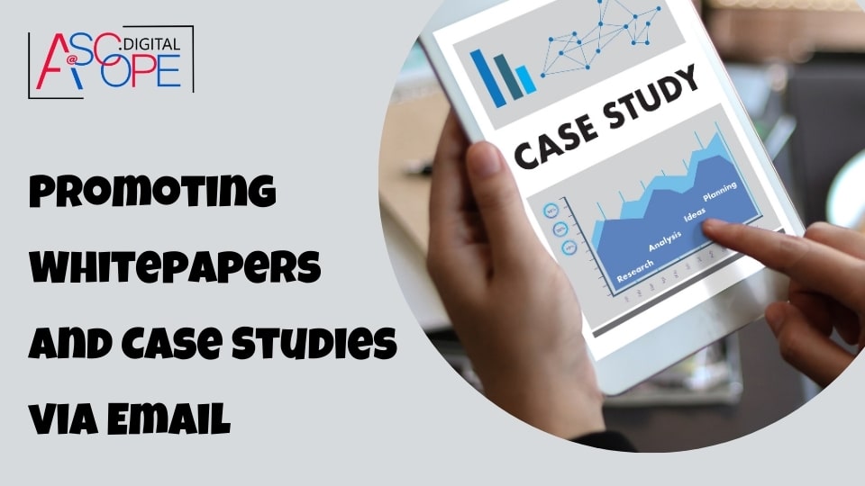 Promoting Whitepapers and Case Studies via Email