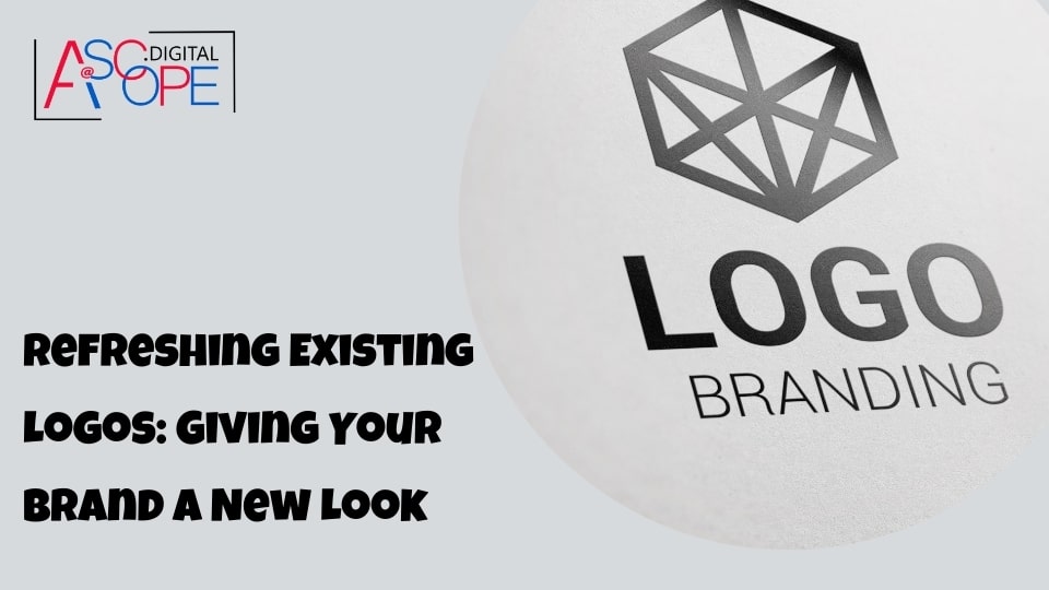 Refreshing Existing Logos Giving Your Brand a New Look