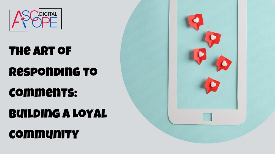 The Art of Responding to Comments Building a Loyal Community